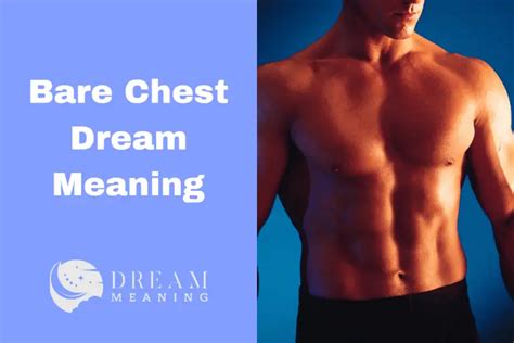 Diving Into the Significance of Male Chest in Dream Interpretation