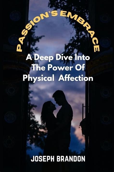 Diving into the World of Physical Affection: Unraveling the Desire to be Embraced