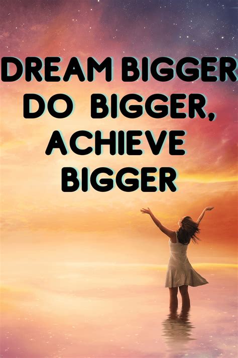 Dream Big, Achieve Big: Quotes to Encourage Boundary-Pushing