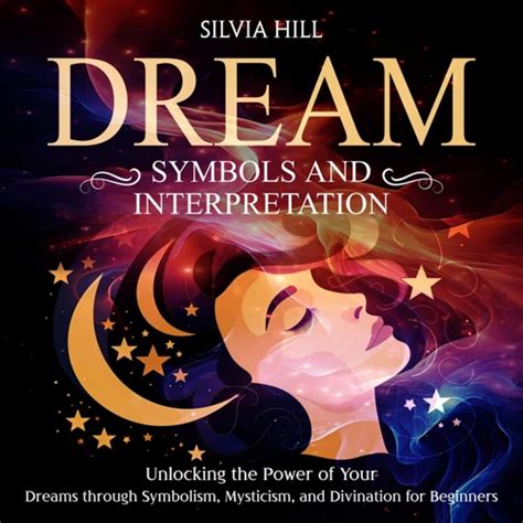 Dream Dictionary: Unlocking the Symbolic Language of Your Nightly Fantasies