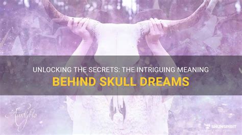 Dream Interpretation: Unlocking the Significance of a Skull Shattering Vision