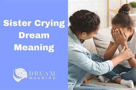 Dream about Sister-in-Law Crying: What Does It Mean?