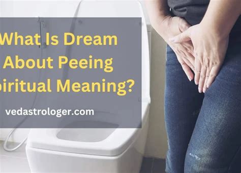 Dreaming of Peeing in Unusual Places: Decoding the Symbolic Meanings and Implications