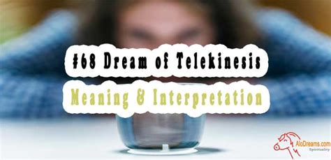 Dreaming of Telekinesis: The Power of the Mind