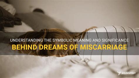 Dreams About Miscarriage: Deciphering Their Significance