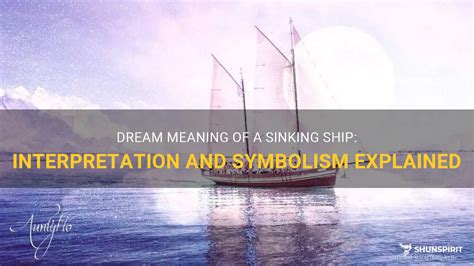 Dreams about Ships: Exploring the Symbolism and Interpretation