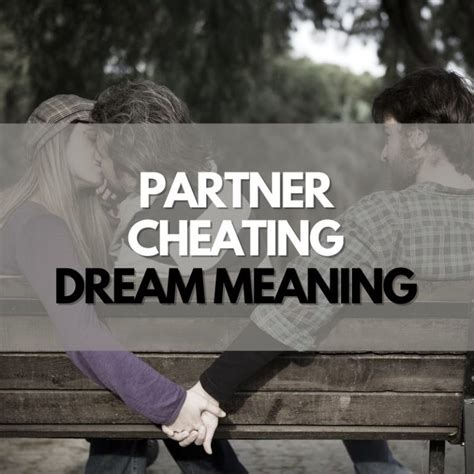 Dreams about Your Partner Being Unfaithful: Exploring Their Significance