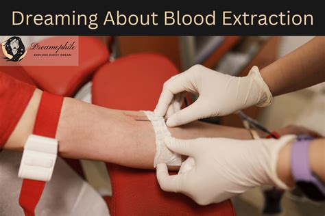 Dreams of Blood Extraction: Decoding the Significance