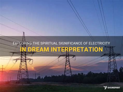 Dreams of Electricity: Interpretations and Significance