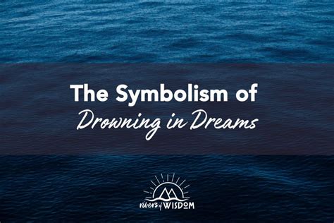 Drowning in a River: The Subconscious Symbolism