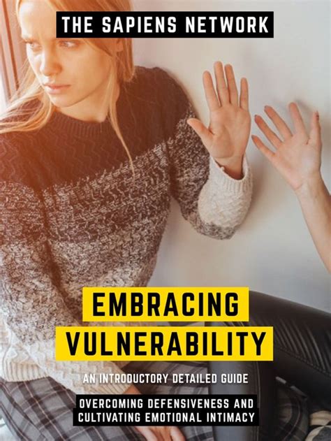 Embrace Vulnerability and Cultivate Emotional Intimacy