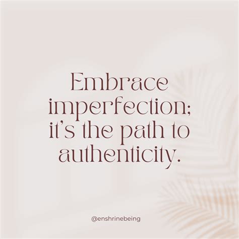 Embracing Authenticity: Embracing Imperfections and Flaws