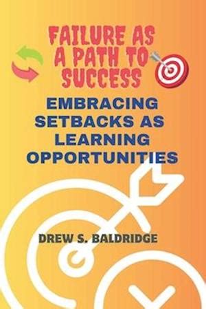 Embracing Setbacks as a Pathway to Achievement