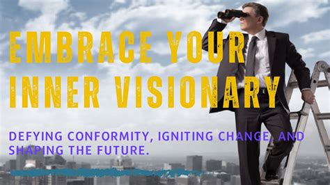 Embracing Your Inner Visionary for Personal Transformation