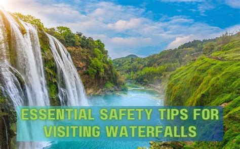 Embracing the Adventure: Tips for Safe and Thrilling Waterfall Exploration