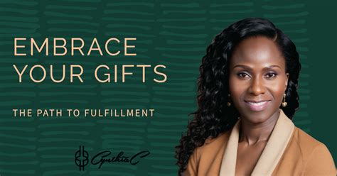 Embracing the Gift: Unveiling the Path to Fulfillment