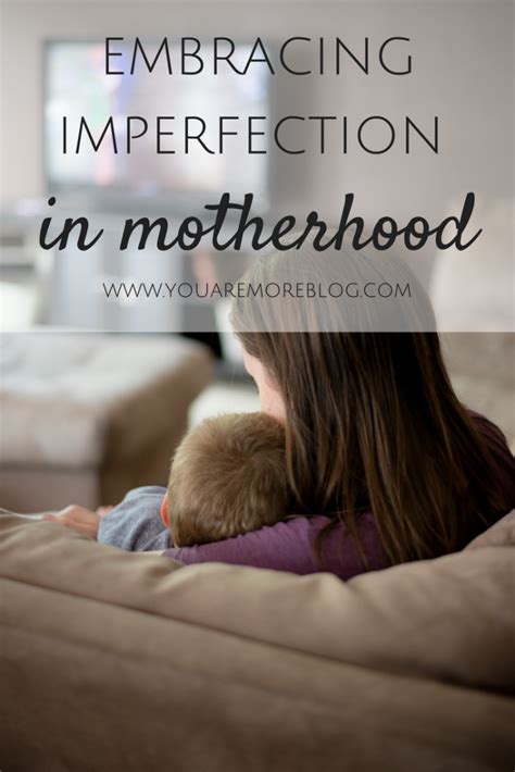 Embracing the Imperfections in Motherhood