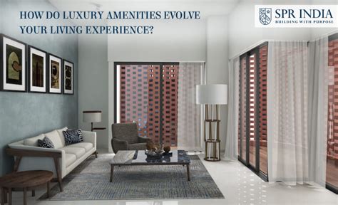 Enhancing Your Lifestyle: Luxurious Amenities for Your Ideal Residence