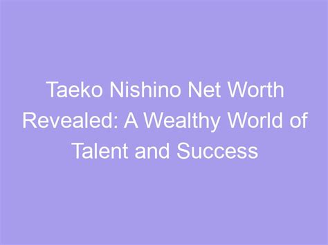 Exploring Ako Nishino's Financial Success and Achievements