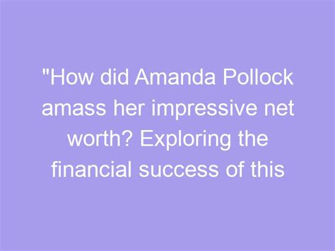 Exploring Amanda Foxxx's Financial Success and Monetary Value
