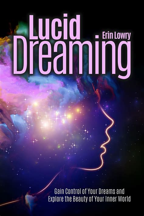 Exploring Lucid Dreaming for Gaining Insights into Your Innermost Being