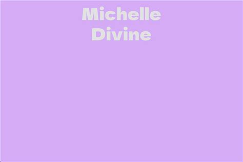 Exploring Michelle Divine's Vital Statistics and Financial Assets