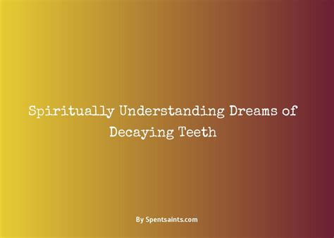 Exploring Symbolism and Psychological Analysis in Dreams of Decaying Teeth