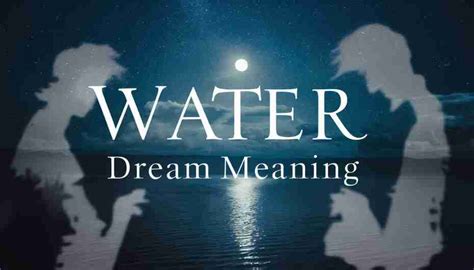 Exploring Water-Related Dream Scenarios: Common Interpretations