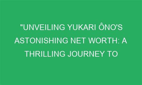 Exploring Yukari Ono's Financial Success
