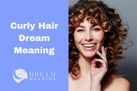 Exploring the Cultural Associations of Curly Hair in Dream Interpretation