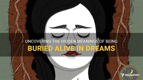 Exploring the Dark Symbolism of Being Buried Alive in Dreams