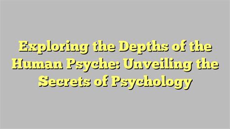 Exploring the Depths of the Psyche: Unveiling the Hidden Truths of the Sleeping Mind