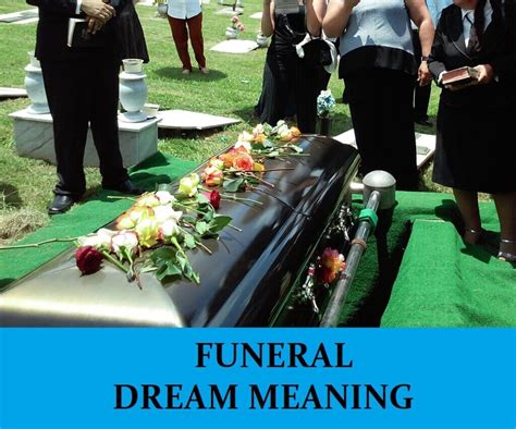 Exploring the Emotional Significance of Experiencing a Funeral in a Dream