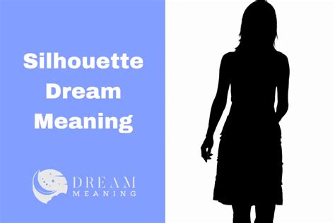 Exploring the Meaning of Silhouette in Dreams