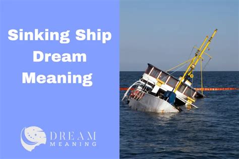 Exploring the Meaning of Sinking Boat Dreams in the Context of Relationships