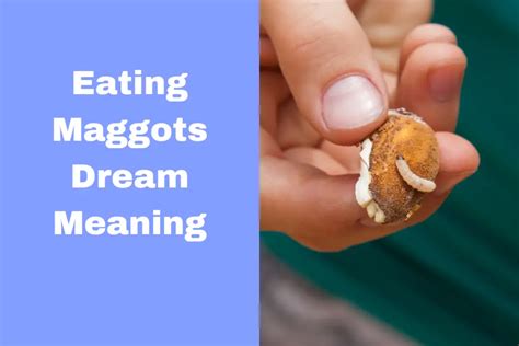 Exploring the Meanings Behind Dreams Featuring Maggots in the Ear