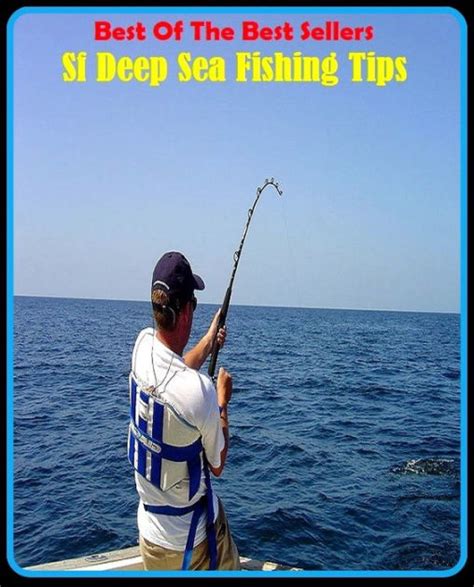 Exploring the Mysteries of the Deep: Techniques for Deep-Sea Angling