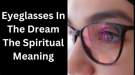 Exploring the Possible Spiritual and Metaphysical Significance of Witnessing Spectacles in Your Dream