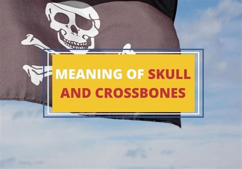 Exploring the Profound Significance of Dreams depicting Skulls and Crossbones for Self-Reflection