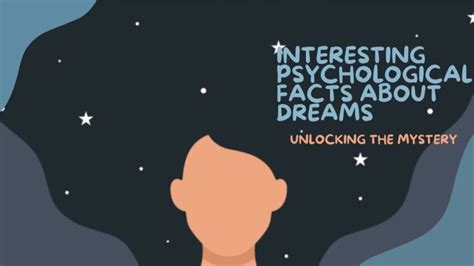 Exploring the Psychological Factors Behind Intriguing Dream Manifestations