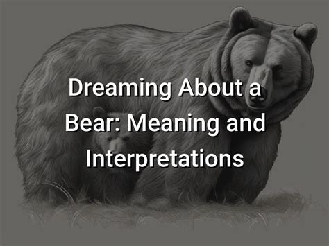 Exploring the Psychological Significance of Dreaming about Bears