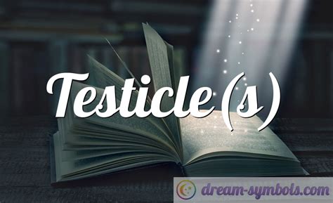 Exploring the Psychological Significance of Testicles in Dream Analysis