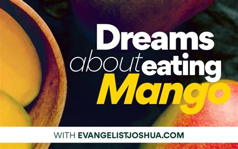 Exploring the Significance and Symbolism of Mango Dreams