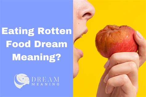 Exploring the Significance of Decayed Food in Dream Interpretation