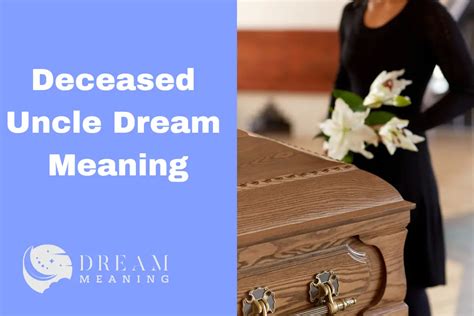 Exploring the Significance of Dreaming About a Departed Uncle