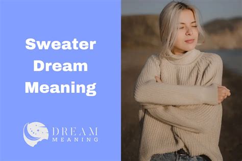 Exploring the Significance of Sweaters in Dream Interpretation