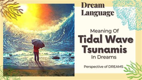 Exploring the Spiritual Significance of Tsunami-like Wave Dreams