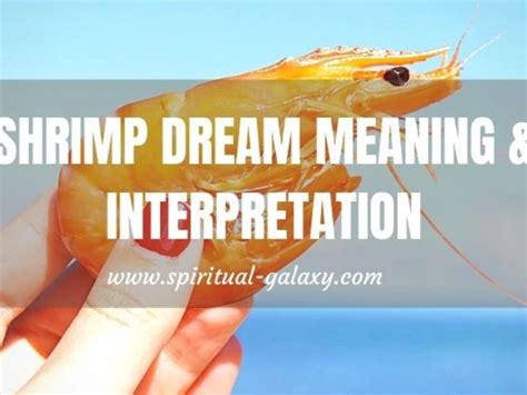 Exploring the Symbolic Meaning of an Individual Consuming Shrimp in Dreams