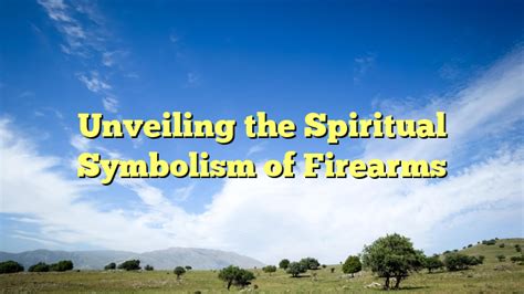 Exploring the Symbolic Significance Behind Firing a Firearm: Unveiling the Concealed Representation