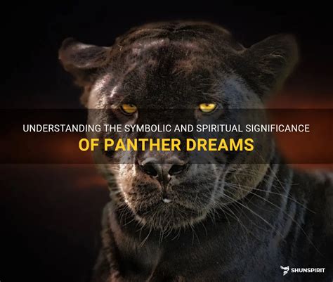 Exploring the Symbolic Significance of a Panther's Appearance in Dreams